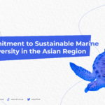 The Commitment to Sustainable Marine Biodiversity in the Asian Region